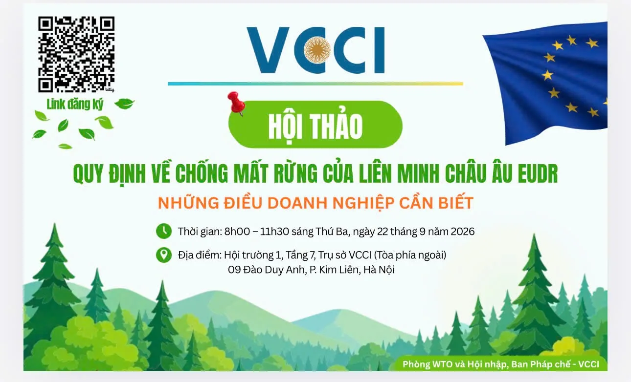 Hội thảo: Quy định về chống mất rừng của Liên minh châu Âu (EUDR) – Những điều doanh nghiệp cần biết